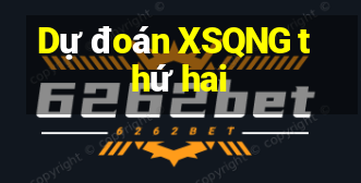 Dự đoán XSQNG thứ hai