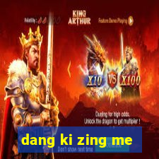 dang ki zing me