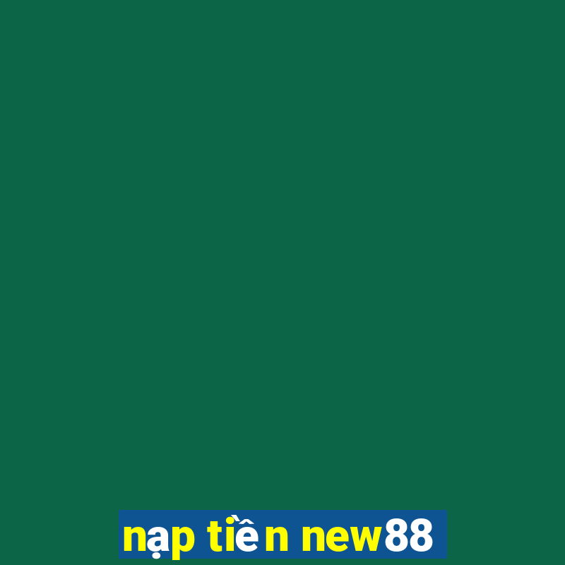 nạp tiền new88