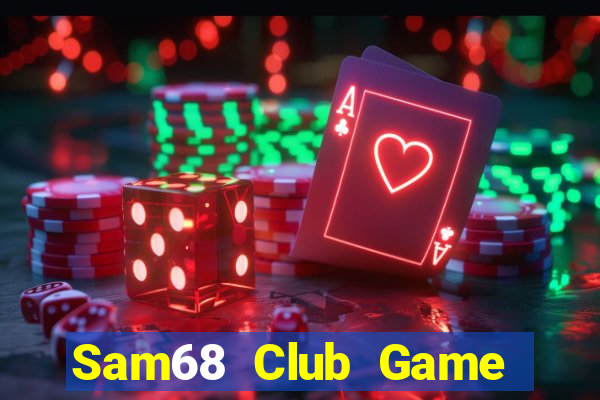 Sam68 Club Game The Bài