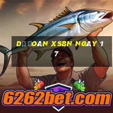 Dự đoán XSBN ngày 17