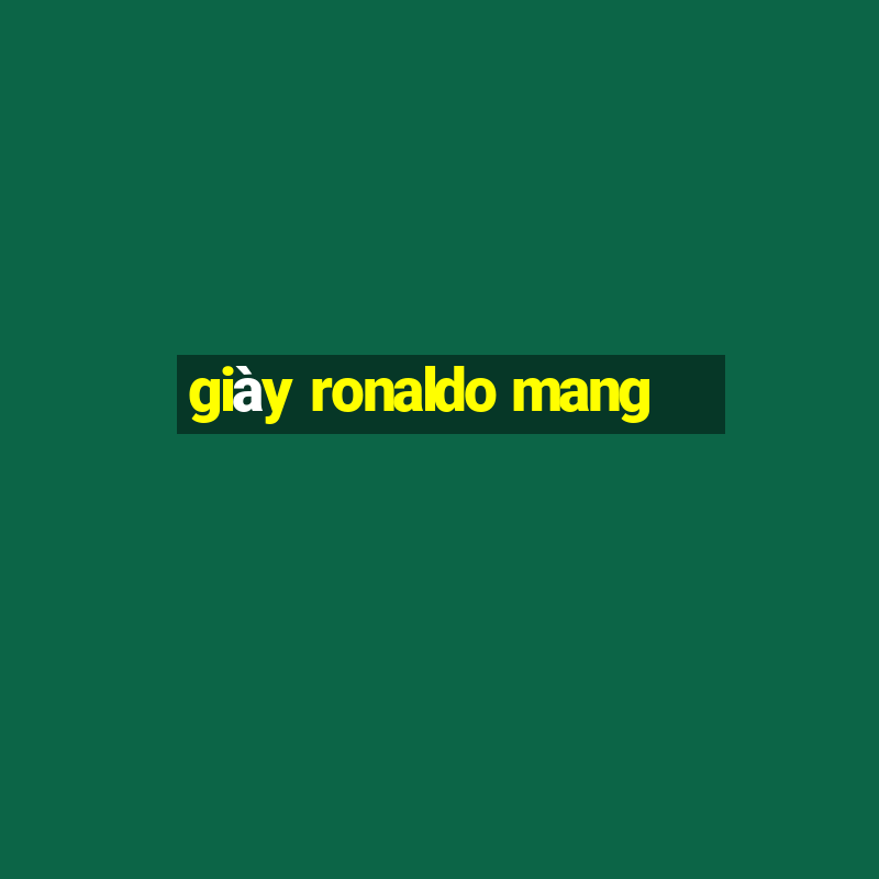 giày ronaldo mang