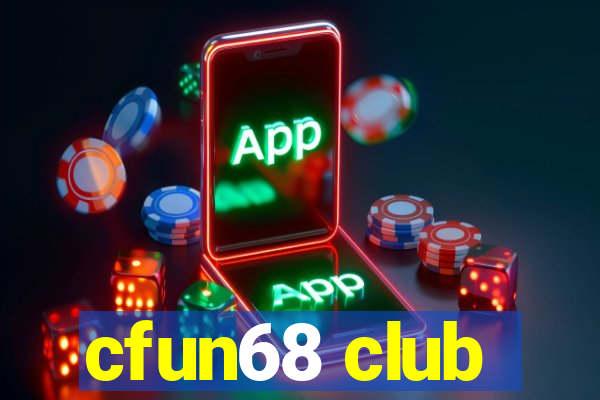 cfun68 club