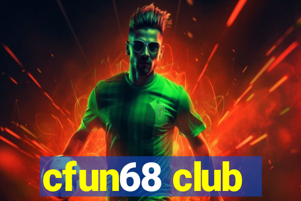 cfun68 club