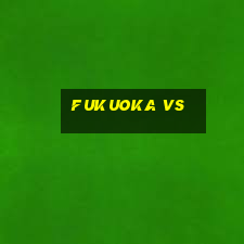 fukuoka vs