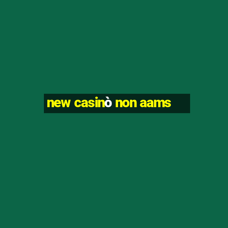 new casinò non aams