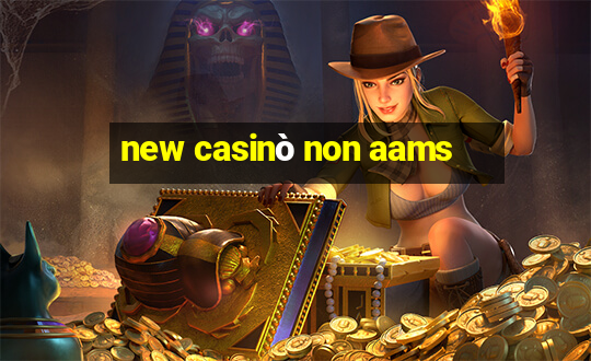 new casinò non aams