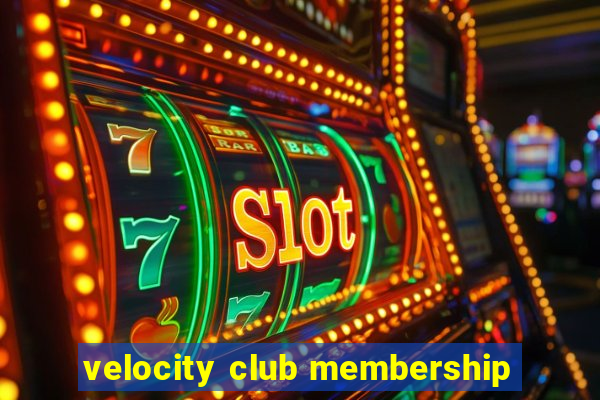 velocity club membership