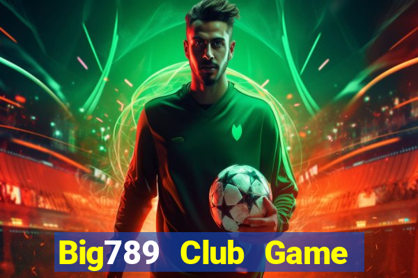 Big789 Club Game Bài Tứ Sắc