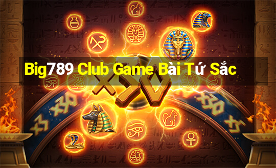 Big789 Club Game Bài Tứ Sắc