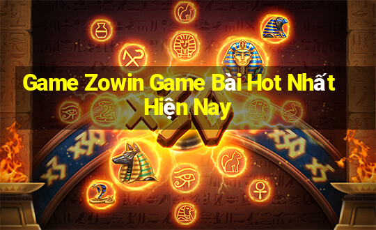 Game Zowin Game Bài Hot Nhất Hiện Nay