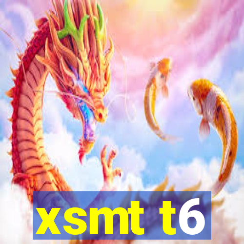 xsmt t6