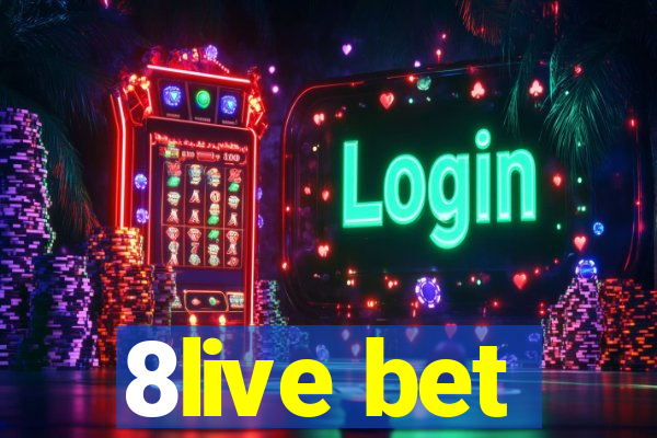 8live bet