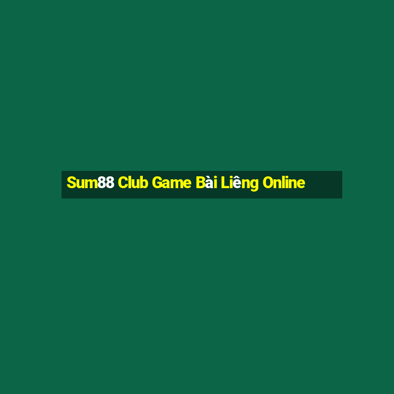 Sum88 Club Game Bài Liêng Online