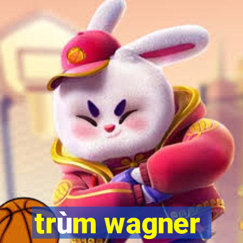 trùm wagner