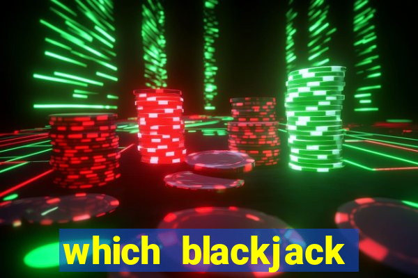 which blackjack table to play