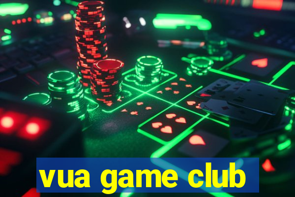 vua game club