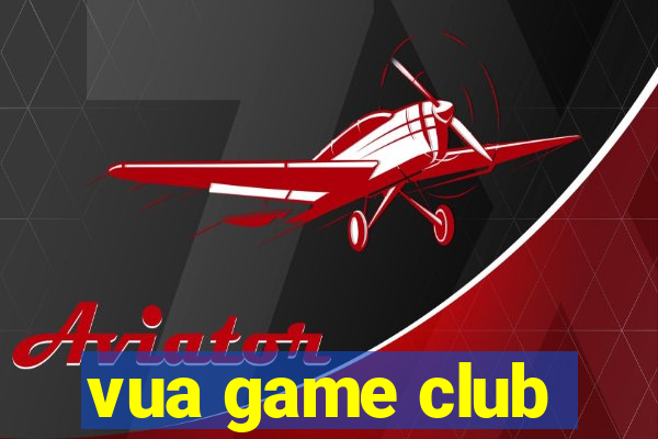 vua game club