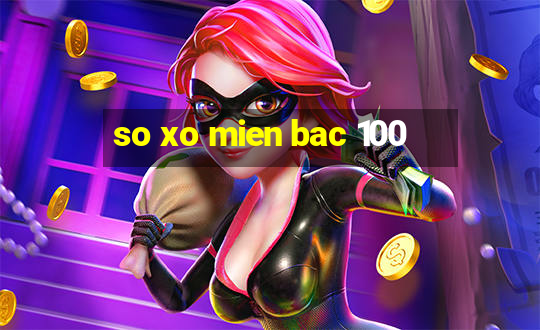 so xo mien bac 100