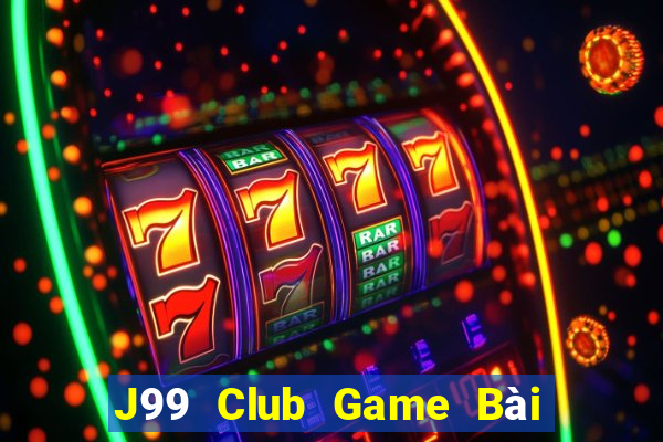 J99 Club Game Bài Nổ Hũ Uy Tín