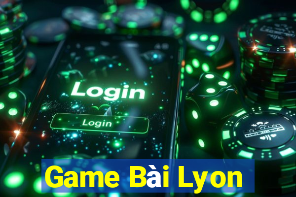 Game Bài Lyon