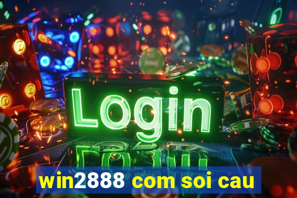 win2888 com soi cau