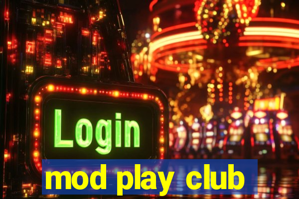 mod play club