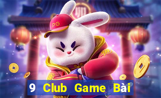 9 Club Game Bài B52 Đổi Thưởng