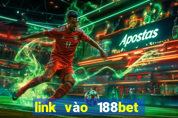 link vào 188bet trên điện thoại