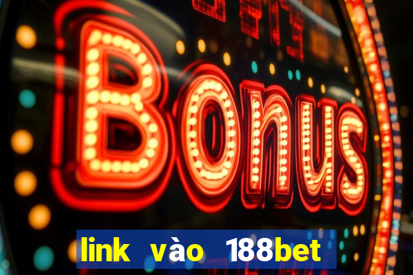 link vào 188bet trên điện thoại