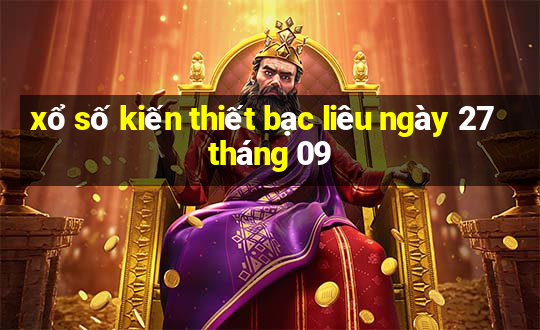 xổ số kiến thiết bạc liêu ngày 27 tháng 09