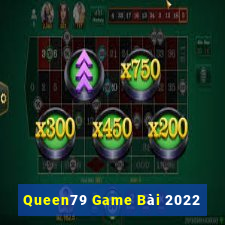 Queen79 Game Bài 2022