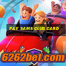 pay sams club card