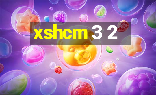 xshcm 3 2