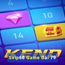 Svip68 Game Bài 79