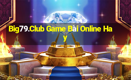 Big79.Club Game Bài Online Hay