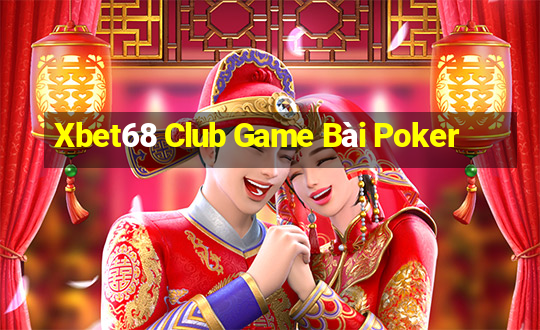 Xbet68 Club Game Bài Poker