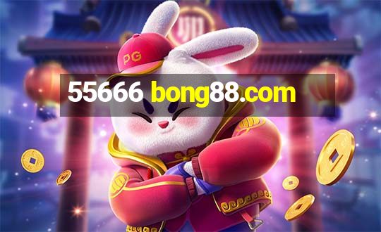 55666 bong88.com