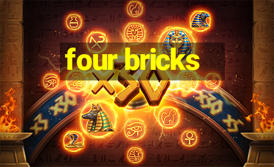 four bricks