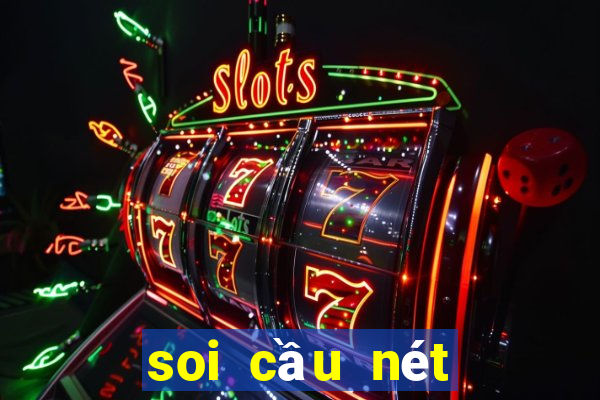 soi cầu nét miền bắc