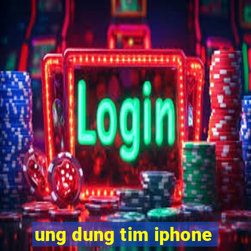 ung dung tim iphone