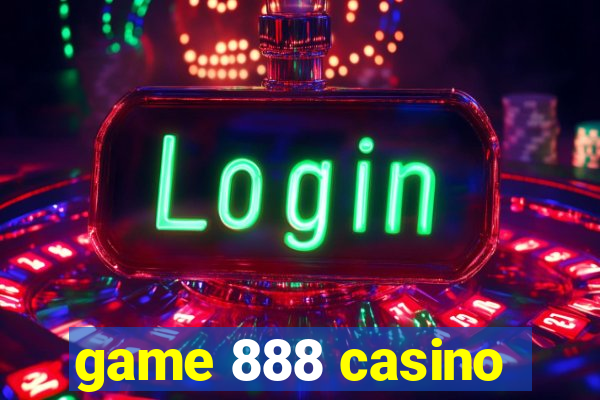 game 888 casino