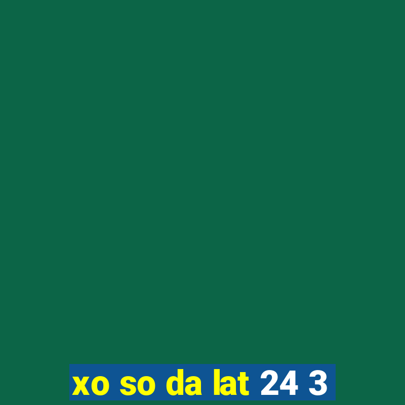 xo so da lat 24 3