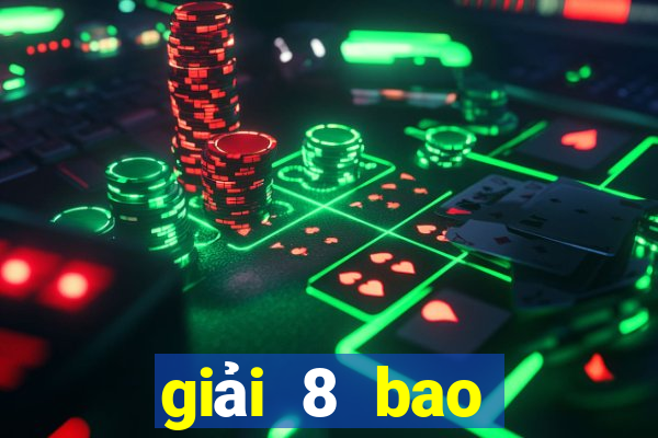 giải 8 bao nhiêu tiền