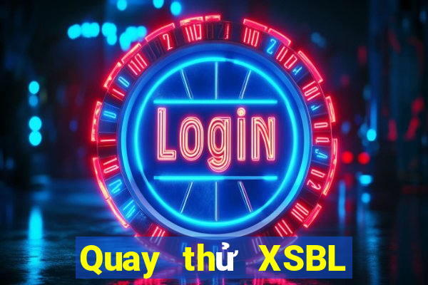 Quay thử XSBL ngày 11