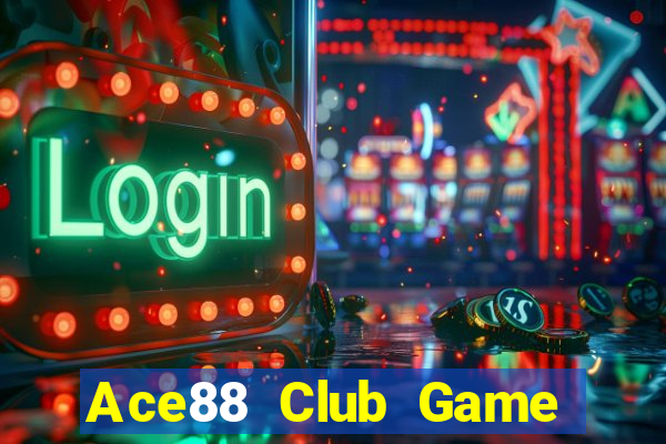 Ace88 Club Game Bài Quay Hũ