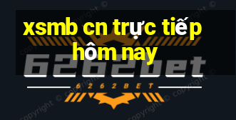 xsmb cn trực tiếp hôm nay