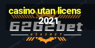 casino utan licens 2021