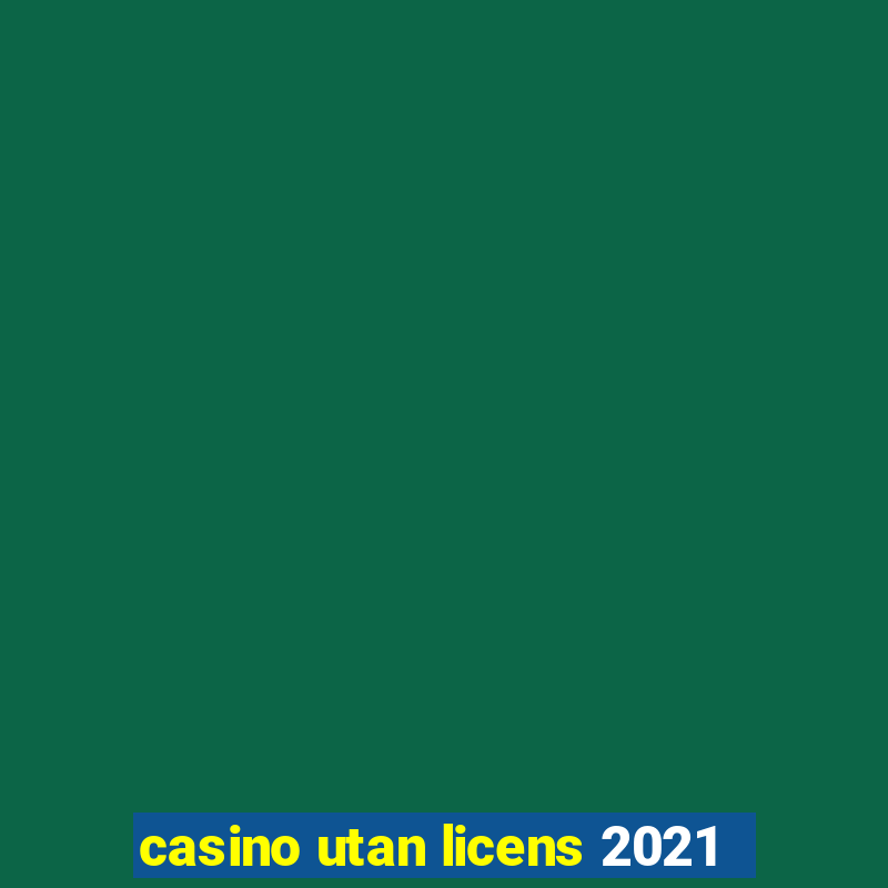 casino utan licens 2021