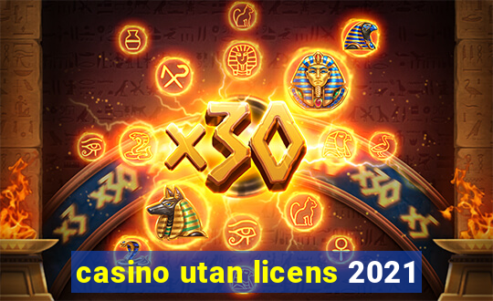 casino utan licens 2021